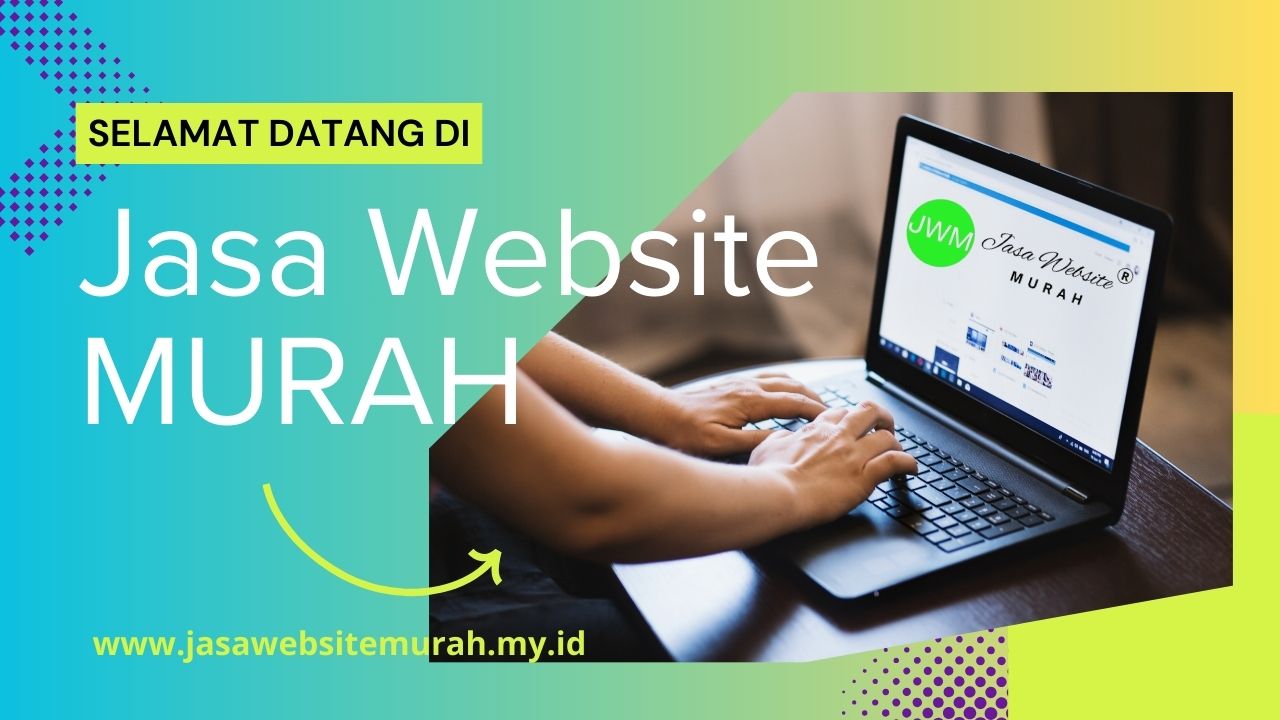 Jasa Pembuatan Website Murah Profesional & Cepat | Panduan Lengkap